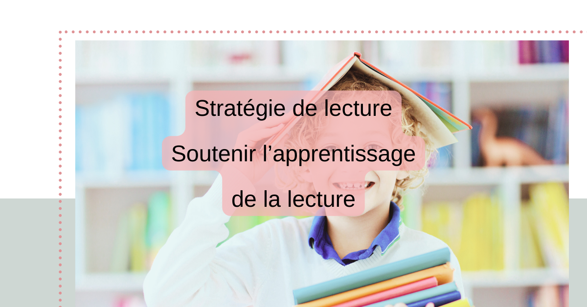 You are currently viewing Objectif 3 : Soutenir l’apprentissage de la lecture